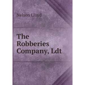  The Robberies Company, Ldt Nelson Lloyd Books
