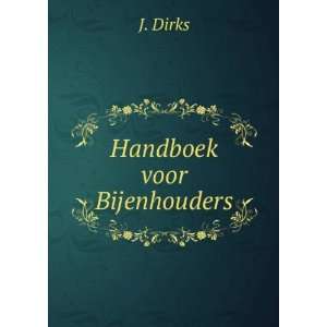  Handboek voor Bijenhouders J. Dirks Books
