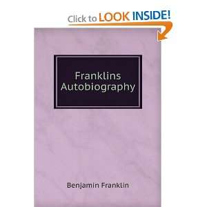  Franklins Autobiography Benjamin Franklin Books