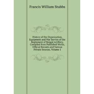   and Various Private Sources, Volume 1 Francis William Stubbs Books