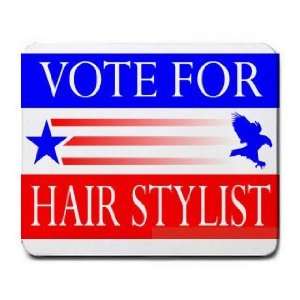  VOTE FOR HAIR STYLIST Mousepad