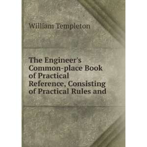    Consisting of Practical Rules and . William Templeton Books