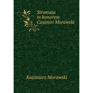  Stromata in honorem Casimiri Morawski Kazimierz Morawski Books