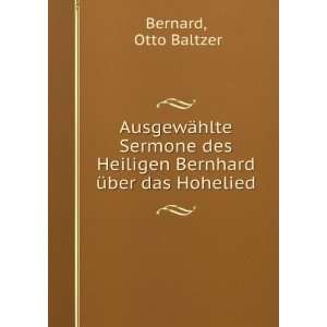   Heiligen Bernhard Ã¼ber das Hohelied Otto Baltzer Bernard Books