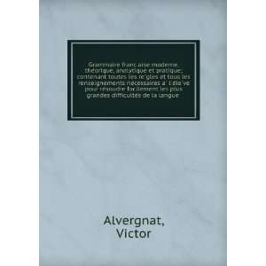   les plus grandes difficulteÌs de la langue Victor Alvergnat Books