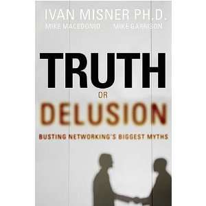  Truth or Delusion? Ivan Misner