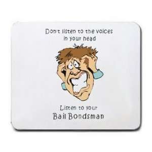   in your head Listen to your Bail Bondsman Mousepad