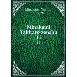  Minakami Takitaro zenshu. 11 Takitar, 1887 1940 Minakami Books