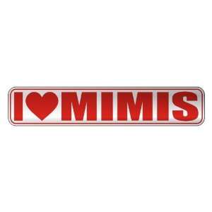   I LOVE MIMIS  STREET SIGN NAME