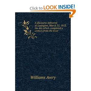   day which completed a century from the incor Williams Avery Books
