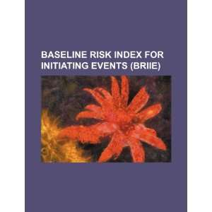  Baseline Risk Index for Initiating Events (BRIIE 