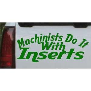  Machinists Do It With Inserts Funny Car Window Wall Laptop 