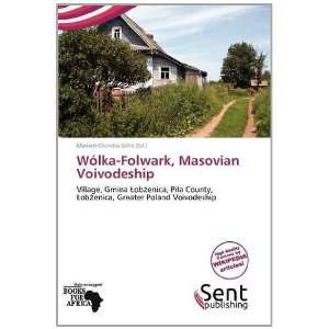  Wólka Folwark, Masovian Voivodeship (9786138547907 