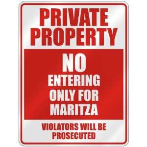   PROPERTY NO ENTERING ONLY FOR MARITZA  PARKING SIGN