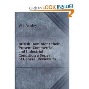  British Dominions their Present Commercial and Industrial 