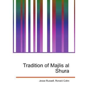  Tradition of Majlis al Shura Ronald Cohn Jesse Russell 