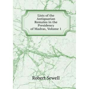   Remains in the Presidency of Madras, Volume 1 Robert Sewell Books