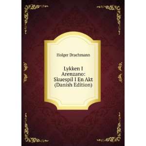  Lykken I Arenzano Skuespil I En Akt (Danish Edition 