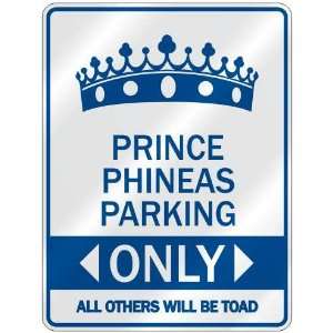   PRINCE PHINEAS PARKING ONLY  PARKING SIGN NAME