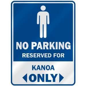  NO PARKING RESEVED FOR KANOA ONLY  PARKING SIGN