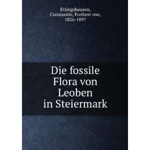  Die fossile Flora von Leoben in Steiermark Constantin 
