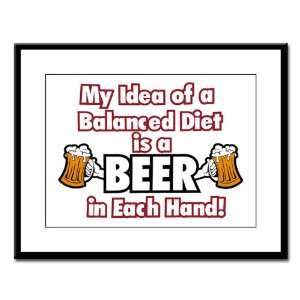  Large Framed Print My Idea of a Balanced Diet is a Beer in 