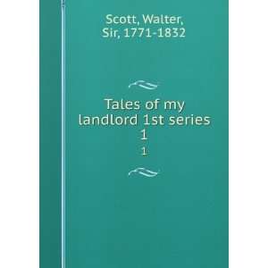  Tales of my landlord 1st series. 1 Walter, Sir, 1771 1832 
