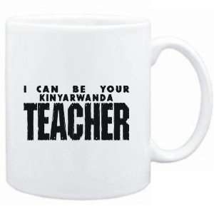  Mug White  I CAN BE YOU Kinyarwanda TEACHER  Languages 