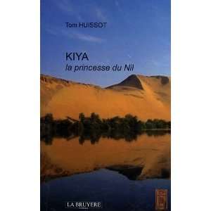 Kiya, la princesse du Nil Tom Huissot 9782750004781  