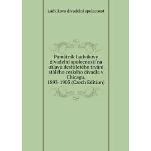 PamÃ¡tnÃ­k LudvÃ­kovy divadelnÃ­ spolecnosti na oslavu desÃ 