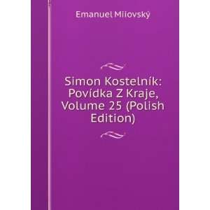  Simon KostelnÃ­k PovÃ­dka Z Kraje, Volume 25 (Polish 