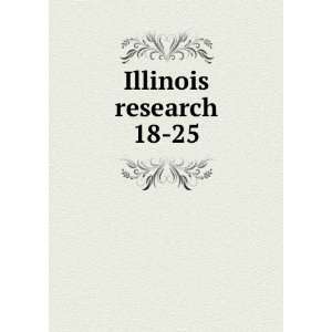  Illinois research. 18 25 University of Illinois (Urbana 