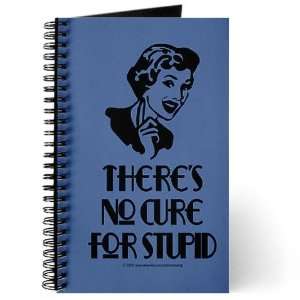  No cure for stupid. Funny Journal by  Office 