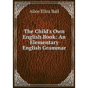   English Book An Elementary English Grammar Alice Eliza Ball Books