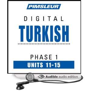  Turkish Phase 1, Unit 11 15 Learn to Speak and Understand Turkish 