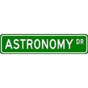  ASTRONOMY Street Sign ~ Custom Street Sign   Aluminum 