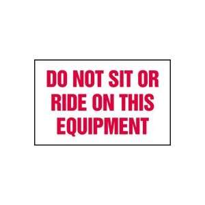 Labels DO NOT SIT OR RIDE ON THIS EQUIPMENT 5 x 7 Adhesive Dura 