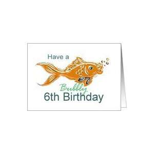  Bubbly 6th Birthday Goldfish Card Toys & Games