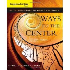  Ways to the Center An Introduction to World Religions 