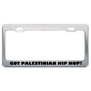 Got Palestinian Hip Hop? Music Musical Instrument Metal License Plate 