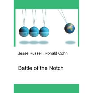  Battle of the Notch Ronald Cohn Jesse Russell Books