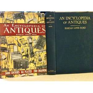   Encyclopedia of Antiques Fully Illustrated Harold Lewis Bond Books