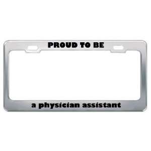  IM Proud To Be A Physician Assistant Profession Career License 
