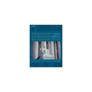  Criminal Law and Procedure for the Paralegal, A Systems 