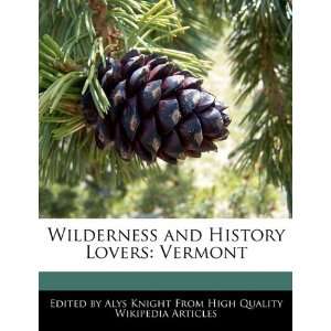  Wilderness and History Lovers Vermont (9781241689896 