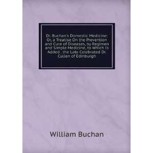   Celebrated Dr. Cullen of Edinburgh William Buchan  Books