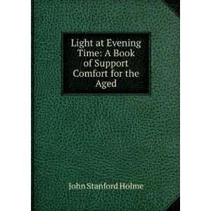  Light at Evening Time A Book of Support & Comfort for the 