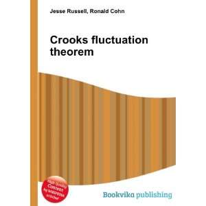  Crooks fluctuation theorem Ronald Cohn Jesse Russell 
