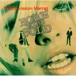  Born To Be Sold Transvision Vamp Music