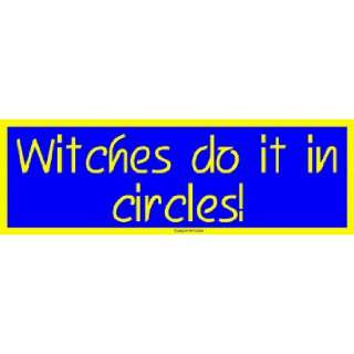  Witches do it in circles Large Bumper Sticker Automotive
